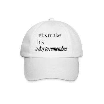 Faisons de cette journée un moment inoubliable - Casquette classique - blanc/blanc - Devant