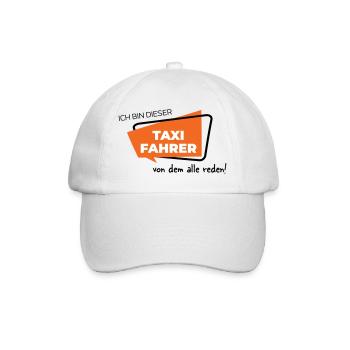 Ich bin dieser Taxifahrer von dem alle reden - Baseballkappe - Weiß/Weiß - Vorne
