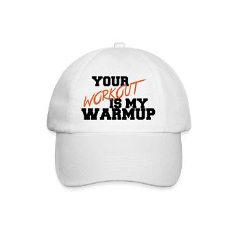 Your Workout Is My Warmup - Baseballkappe - Weiß/Weiß - Vorne