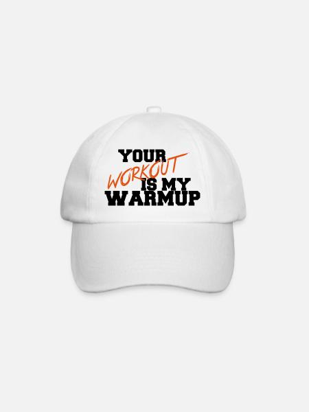 Your Workout Is My Warmup - Baseball Cap - white/white