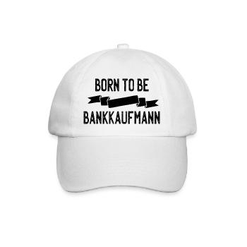 Born to be Bankkaufmann - Baseballkappe - Weiß/Weiß - Vorne