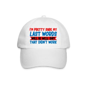 Last words will be well shit that didn't work 3 - Baseball Cap - white/white - Front
