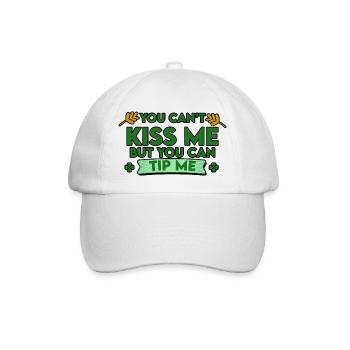 You Can't Kiss Me But You Can Tip Me - Baseballkappe - Weiß/Weiß - Vorne