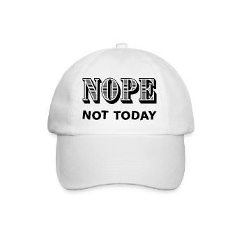 NOPE - NOT TODAY - Statement - No - Baseball Cap - white/white - Front