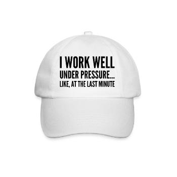 Ich arbeite gut unter Druck Wie in letzter Minute - Baseballkappe - Weiß/Weiß - Vorne