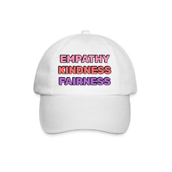 Empathy Kindness Fairness  - Baseball Cap - white/white - Front