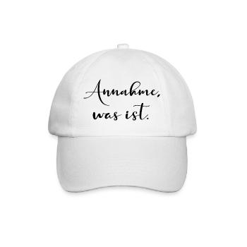 ANNAHME ANNEHMEN - BEWUSSTSEIN SPRÜCHE - Baseballkappe - Weiß/Weiß - Vorne