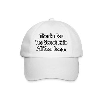 Thanks For The Sweet Ride All Year Long - Baseball Cap - white/white - Front