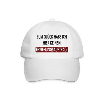 Zum Glück habe ich hier keinen Erziehungsauftrag - Baseballkappe - Weiß/Weiß - Vorne