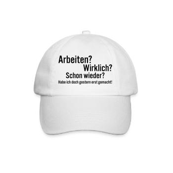 Arbeiten Schon Wieder Spruch Shirt - Baseballkappe - Weiß/Weiß - Vorne