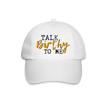 Talk Birthy To Me 3 - Baseball Cap - white/white - Front