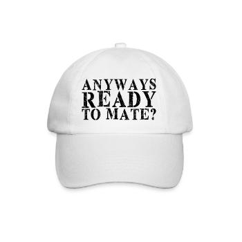Anyways Ready To Mate - Baseball Cap - white/white - Front