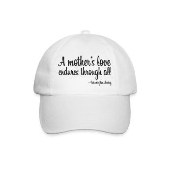 A mothers love endures through all quote black - Baseballkappe - Weiß/Weiß - Vorne