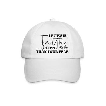 Laissez votre foi être plus grande que votre peur - Casquette classique - blanc/blanc - Devant