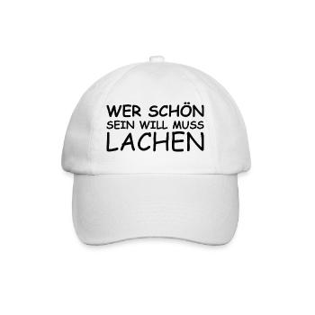 Schöner Spruch: Wer schön sein will, muss lachen!  - Baseballkappe - Weiß/Weiß - Vorne