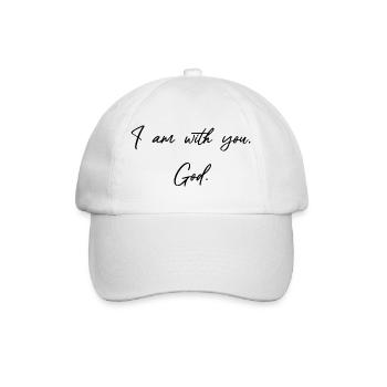 I Am With You God - Christian Gifts - Baseball Cap - white/white - Front