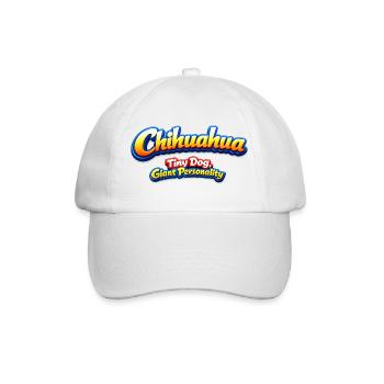 Chihuahua Tiny Dog Giant Personality - Baseball Cap - white/white - Front