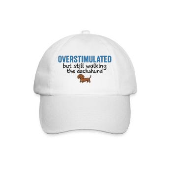 Overstimulated but still walking the Dachshund - Baseball Cap - white/white - Front