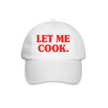 Let Me Cook Cooking Grilling Meme Grill Master Chef - Baseball Cap - white/white - Front