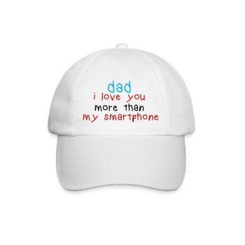 Dad I Love You More Than My Smartphone - Baseball Cap - white/white - Front