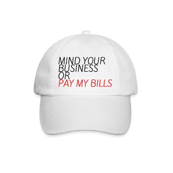 Mind Your Business or Pay My Bills 10 - Baseballkappe - Weiß/Weiß - Vorne