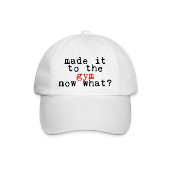 Made it to the gym, now what 4 - Baseball Cap - white/white - Front