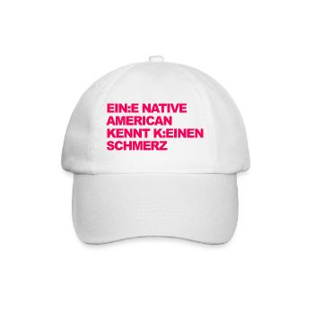 WOKE SATIRE: An Indian knows no pain - Baseball Cap - white/white - Front