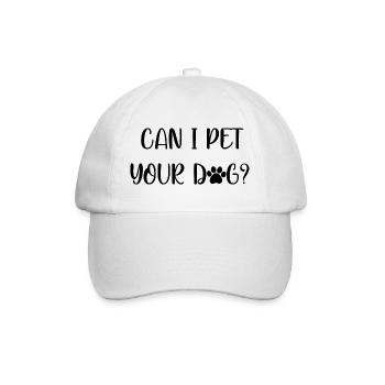 Can I Pet Your Dog Funny Puppy Lover Gift - Baseball Cap - white/white - Front