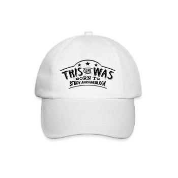 this girl was born to study archaeology - Baseball Cap - white/white - Front