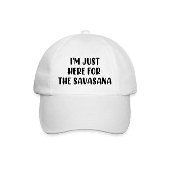 i'm just here for the savasana - Baseball Cap - white/white - Front