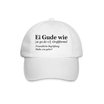 Rheinhessische Mundart "Ei Gude wie" - Baseballkappe - Weiß/Weiß - Vorne