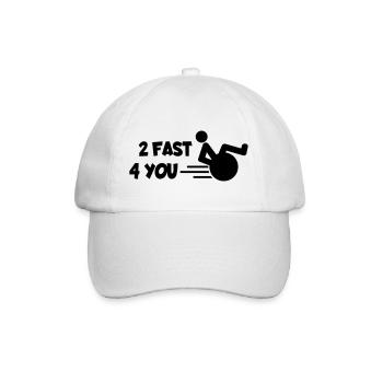 I'm too fast for you in my wheelchair # - Baseball Cap - white/white - Front