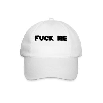 Fuck Me - Baseball Cap - white/white - Front