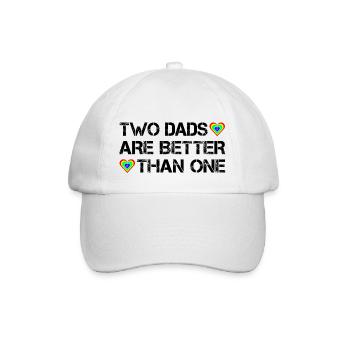 Two dads are better than one - Baseball Cap - white/white - Front