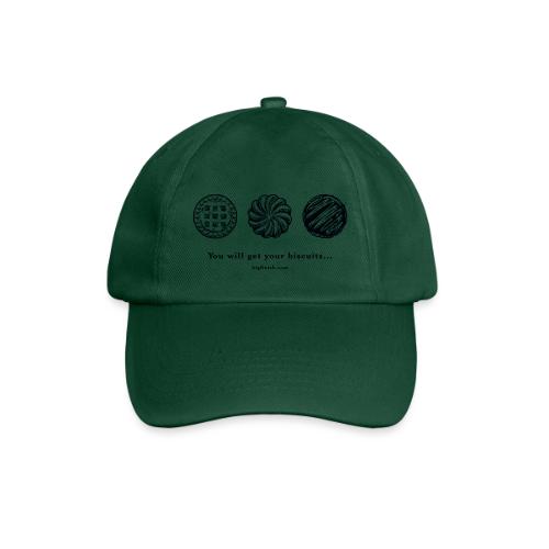 You Will Get Your Biscuits (B) - Baseball Cap