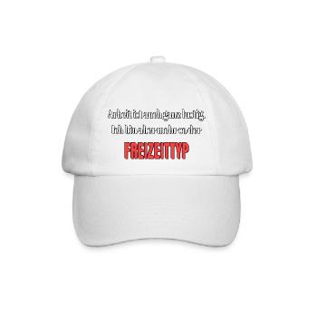Arbeit ist lustig bin aber mehr so der Freizeittyp - Baseballkappe - Weiß/Weiß - Vorne