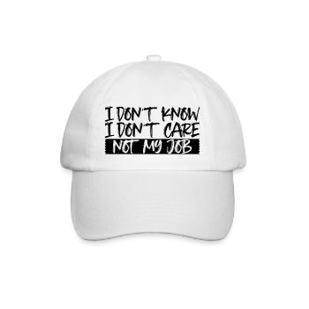 I Don't Know I Don't Care Not My Job 3 - Baseballkappe - Weiß/Weiß - Vorne