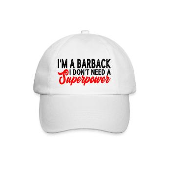 I'm A Barback I Don't Need A Superpower 3 - Baseballkappe - Weiß/Weiß - Vorne