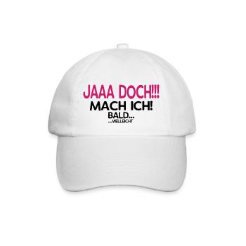 Jaaa Doch!!! Mach ich! - Das perfekte Geschenk - Baseballkappe - Weiß/Weiß - Vorne