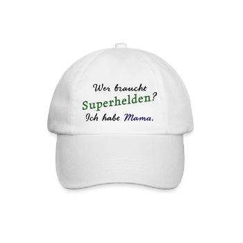 "Wer braucht Superhelden? Ich habe Mama." - Baseballkappe - Weiß/Weiß - Vorne