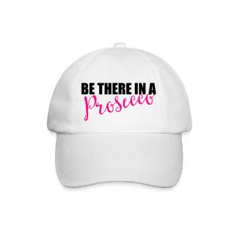Be there in a prosecco - Baseballkappe - Weiß/Weiß - Vorne