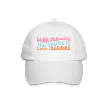Dear Parents Tag You're It: Love Teachers - Casquette classique - blanc/blanc - Devant