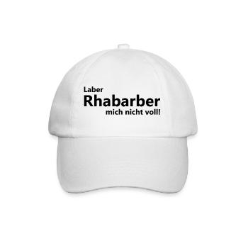 Laber Rhabarber mich nicht voll! - Baseballkappe - Weiß/Weiß - Vorne