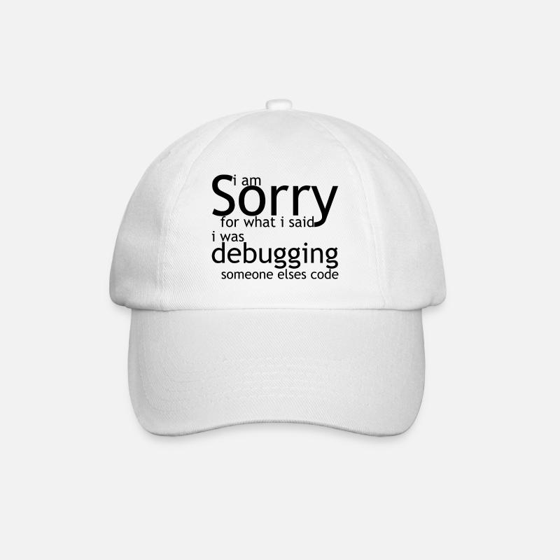 i am sorry for what i said, i was debugging - Baseballkappe - Weiß/Weiß