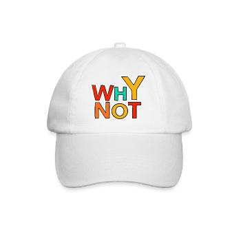 Why not - Baseball Cap - white/white - Front