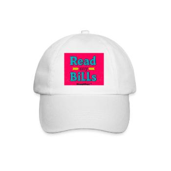 Read My Bills Neon Design - Baseball Cap - white/white - Front