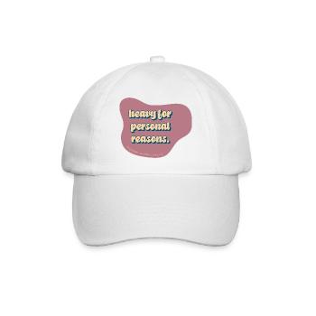 Heavy for Personal Reasons – Funny Sarcastic Quote - Baseball Cap - white/white - Front