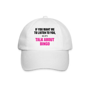 Talk About Bingo Funny Gaming Quote - Baseball Cap - white/white - Front