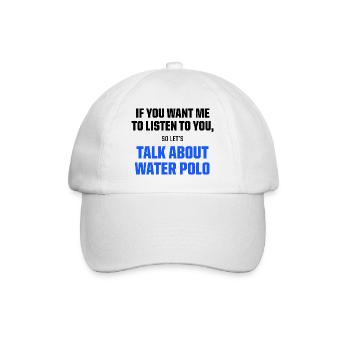 Let's Talk About Water Polo Funny Sports Quote - Baseballkappe - Weiß/Weiß - Vorne