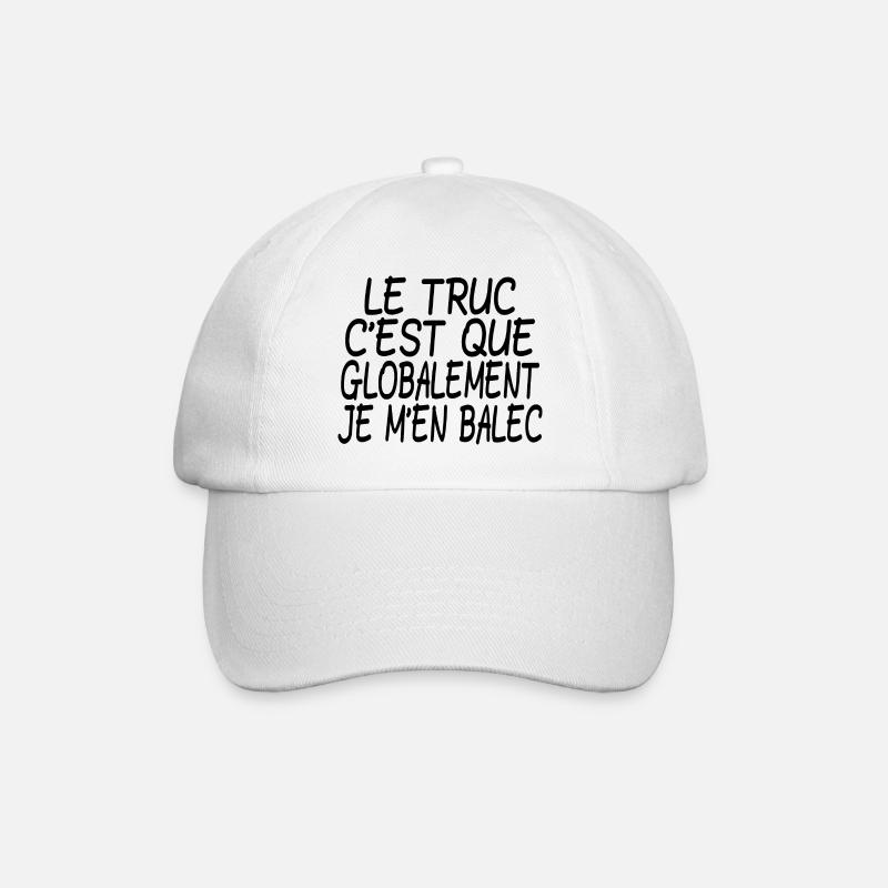 le truc c'est que globalement je m'en balec - Casquette classique - blanc/blanc